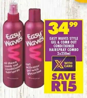 Shoprite EASY WAVES STYLE GEL & COMB OUT CONDITIONER HAIRSPRAY COMBO 2x250ml offer