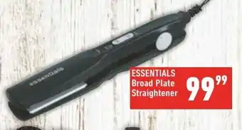 Shoprite ESSENTIALS Broad Plate Straightener offer