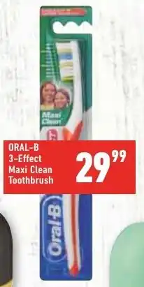 Shoprite ORAL-B 3-Effect Maxi Clean Toothbrush offer