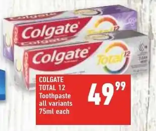 Shoprite COLGATE TOTAL 12 Toothpaste all variants 75ml each offer
