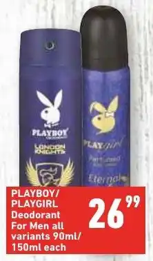 Shoprite PLAYBOY/ PLAYGIRL Deodorant For Men all variants 90ml/ 150ml each offer