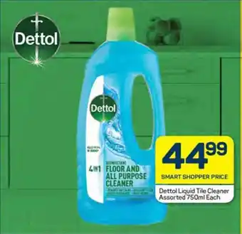 Pick n Pay Dettol Liquid Tile Cleaner Assorted 750ml Each offer