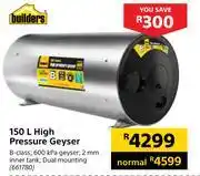 Builders Warehouse Builders 150l high pressure geyser 661780 offer