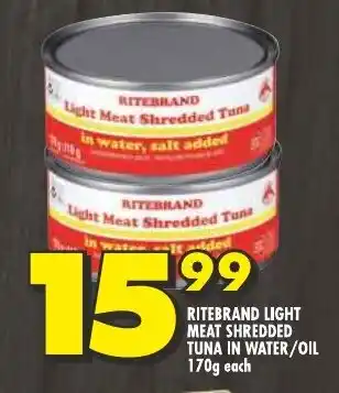 Shoprite RITEBRAND LIGHT MEAT SHREDDED TUNA IN WATER/OIL 170g each offer