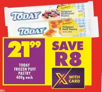Shoprite TODAY FROZEN PUFF PASTRY 400g each offer