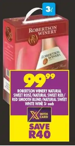 Shoprite ROBERTSON WINERY NATURAL SWEET ROSE/NATURAL SWEET RED/ RED SMOOTH BLEND/NATURAL SWEET WHITE WINE 3L each offer