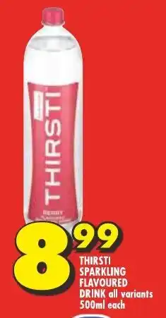 Shoprite THIRSTI SPARKLING FLAVOURED DRINK all variants 500ml each offer