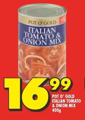 Shoprite POT O'GOLD ITALIAN TOMATO & ONION MIX 400g offer