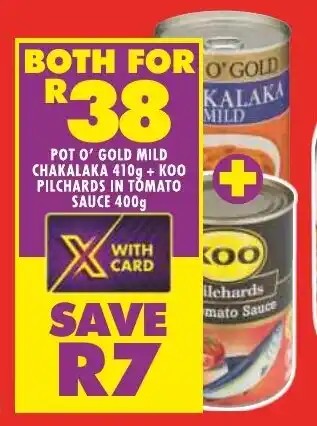 Shoprite POT O' GOLD MILD CHAKALAKA 410g + KOO PILCHARDS IN TOMATO SAUCE 400g offer