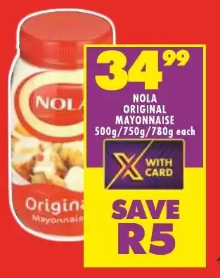 Shoprite NOLA ORIGINAL MAYONNAISE 500g/750g/780g each offer