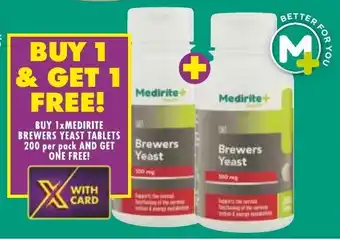 Shoprite BUY 1XMEDIRITE BREWERS YEAST TABLETS 200 per pack AND GET ONE FREE offer
