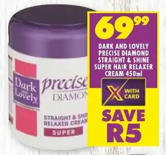 Shoprite DARK AND LOVELY PRECISE DIAMOND STRAIGHT & SHINE SUPER HAIR RELAXER CREAM 450ml offer