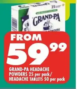 Shoprite GRAND-PA HEADACHE POWDERS 25 per pack/ HEADACHE TABLETS 50 per pack offer