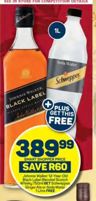 Pick n Pay Johnnie Walker 12-Year-Old Black Label Blended Scotch Whisky 750ml, Schweppes Ginger Ale or Soda Water 1 Litre offer
