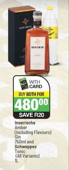 Spar Inverroche Amber (Including Flavours) Gin 750ml and Schweppes Tonic (All Variants) 1L offer
