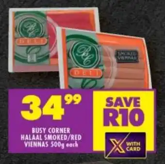 Shoprite BUSY CORNER HALAAL SMOKED/RED VIENNAS 500g each offer