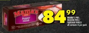 Shoprite MAMA'S PIES FROZEN PIES/ SAUSAGE ROLLS all variants 6 per pack offer