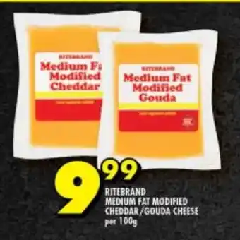 Shoprite RITEBRAND MEDIUM FAT MODIFIED CHEDDAR/GOUDA CHEESE per 100g offer