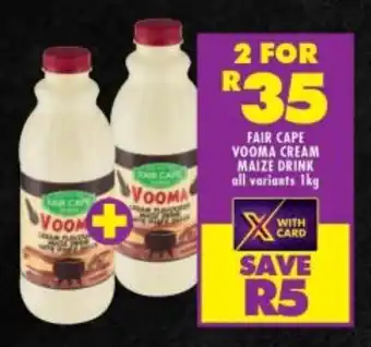 Shoprite FAIR CAPE VOOMA CREAM MAIZE DRINK all variants 1kg offer