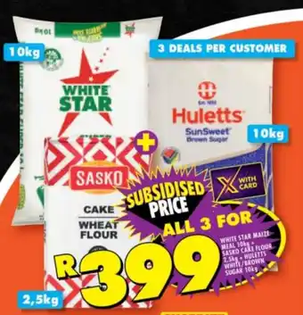 Shoprite WHITE STAR MAIZE MEAL 10kg+ SASKO CAKE FLOUR 2,5kg+HULETTS WHITE/BROWN SUGAR 10kg offer