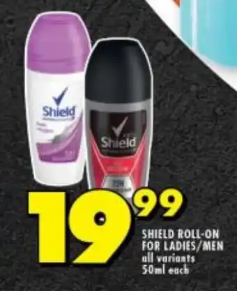 Shoprite SHIELD ROLL-ON FOR LADIES/MEN all variants 50ml each offer