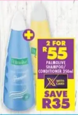Shoprite PALMOLIVE SHAMPOO/ CONDITIONER 350ml offer