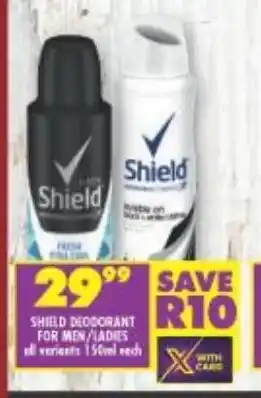Shoprite SHIELD DEODORANT FOR MEN/LADIES 150ml offer