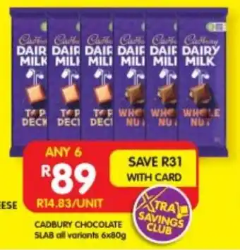 Shoprite CADBURY CHOCOLATE SLAB all variants 6x80g offer