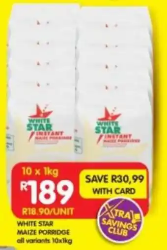 Shoprite WHITE STAR MAIZE PORRIDGE all variants 10x1kg offer
