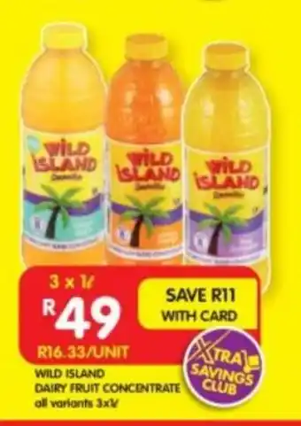 Shoprite WILD ISLAND DAIRY FRUIT CONCENTRATE all variants 3x1L offer