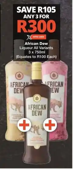 Checkers African Dew Liqueur All Variants 3 x 750ml offer