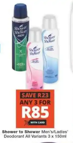 Checkers Shower to Shower Men's/Ladies' Deodorant All Variants 3 x 150ml offer