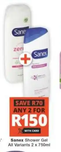 Checkers Sanex Shower Gel All Variants 2 x 750ml offer