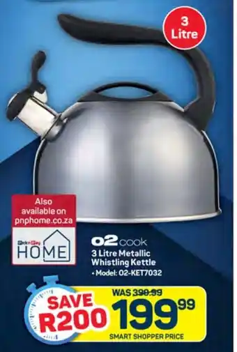 Pick n Pay O2 Cook 3 Litre Metallic Whistling Kettle offer