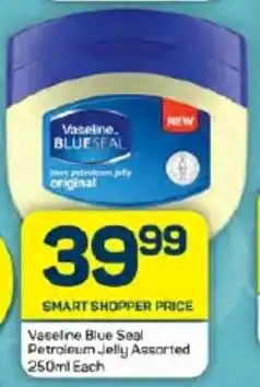 Pick n Pay Vaseline Blue Seal Petroleum Jelly Assorted 250ml Each offer