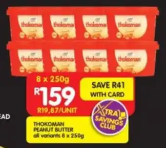Shoprite THOKOMAN PEANUT BUTTER all variants 8 x 250g offer