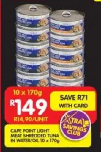 Shoprite CAPE POINT LIGHT MEAT SHREDDED TUNA IN WATER/OIL 10 x 170g offer
