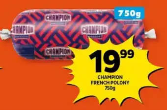 Shoprite CHAMPION FRENCH POLONY 750g offer