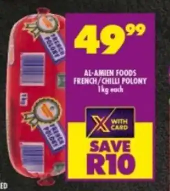 Shoprite AL-AMIEN FOODS FRENCH/CHILLI POLONY 1kg each offer