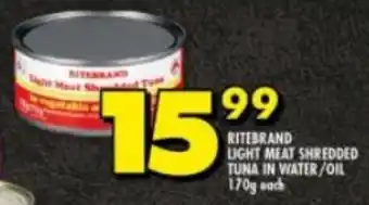 Shoprite RITEBRAND LIGHT MEAT SHREDDED TUNA IN WATER/OIL 170g each offer