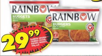 Shoprite RAINBOW ORIGINAL CRUMBED CHICKEN BURGERS/NUGGETS 400g each offer