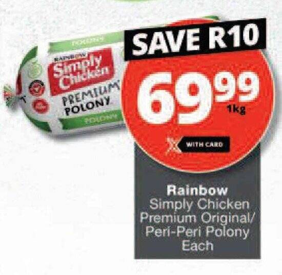 Checkers Rainbow Simply Chicken Premium Original/ Peri-Peri Polony Each offer