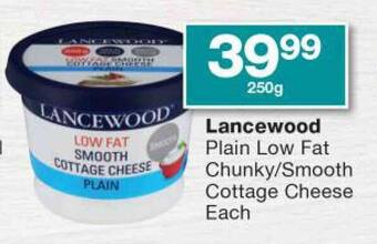 Checkers Lancewood Plain Low Fat Chunky/Smooth Cottage Cheese Each offer