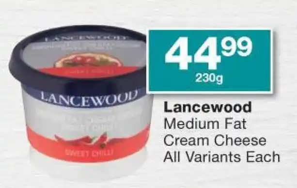 Lancewood Medium Fat Cream Cheese All Variants Each offer at Checkers