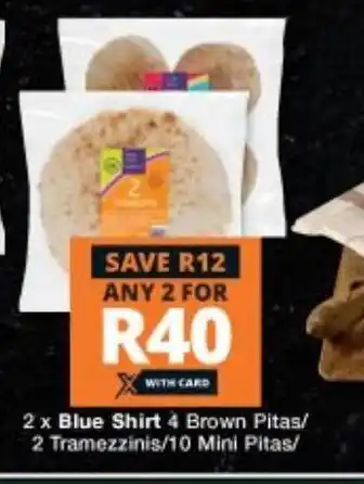 Checkers 2x Blue Shirt 4 Brown Pitas/ 2 Tramezzinis/ 10 Mini Pitas offer