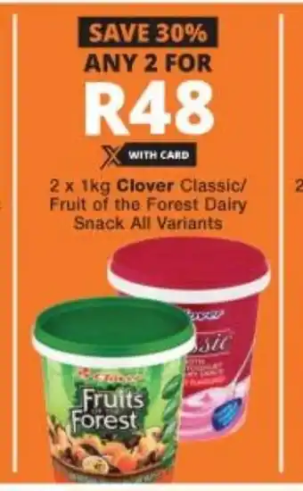 Checkers Clover Classic/Fruit of the Forest Dairy Snack All Variants 2x1kg offer