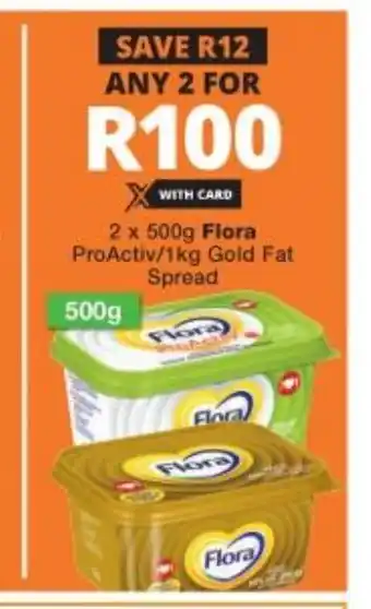 Checkers 2x500g Flora ProActiv/ 1kg Gold Fat Spread offer