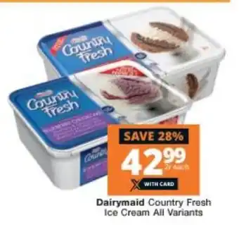 Checkers Dairymaid Country Fresh Ice Ceram All Variants 2L offer