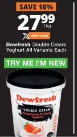 Checkers Dewfresh Double Cream Yoghurt All Variants Each 1kg offer