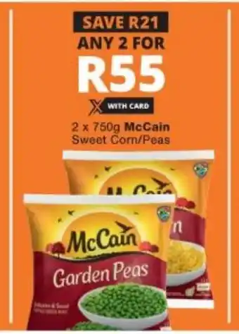 Checkers 2x750g McCain Sweet Corn/Peas offer